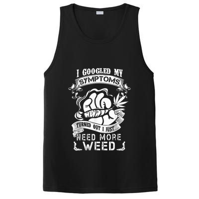 I Googled My Symptoms Turned Out I Just Need More Weed PosiCharge Competitor Tank