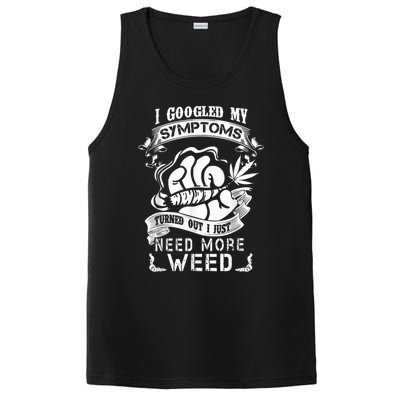 I Googled My Symptoms Turned Out I Just Need More Weed PosiCharge Competitor Tank