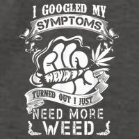 I Googled My Symptoms Turned Out I Just Need More Weed Vector Backpack