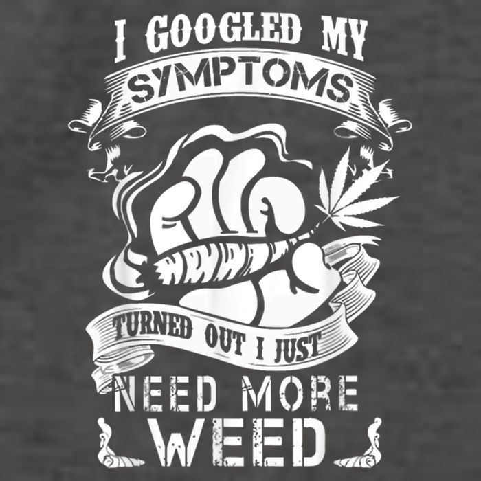 I Googled My Symptoms Turned Out I Just Need More Weed Vector Backpack