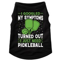 I Googled My Symptoms I Just Need Pickleball Doggie Tank