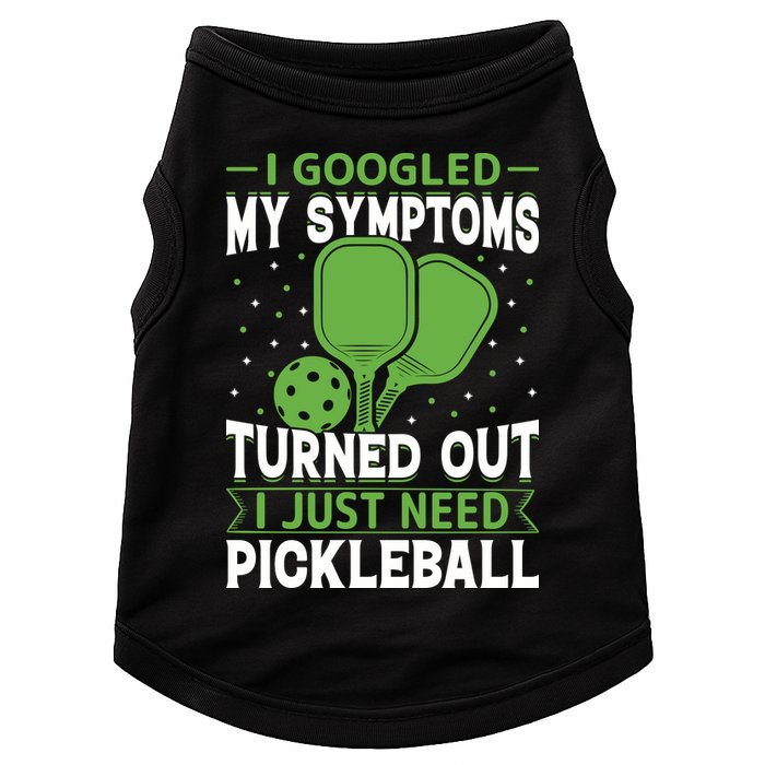 I Googled My Symptoms I Just Need Pickleball Doggie Tank