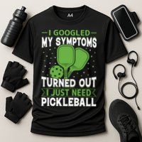 I Googled My Symptoms I Just Need Pickleball Performance Shirt