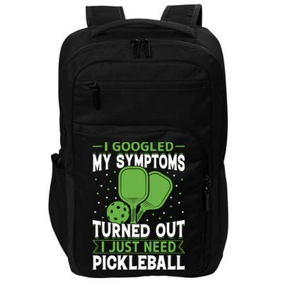 I Googled My Symptoms I Just Need Pickleball Impact Tech Backpack
