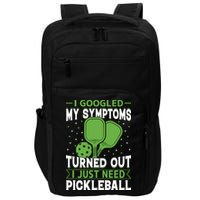 I Googled My Symptoms I Just Need Pickleball Impact Tech Backpack