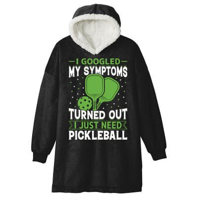 I Googled My Symptoms I Just Need Pickleball Hooded Wearable Blanket