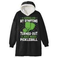 I Googled My Symptoms I Just Need Pickleball Hooded Wearable Blanket