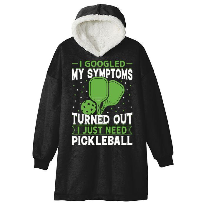 I Googled My Symptoms I Just Need Pickleball Hooded Wearable Blanket