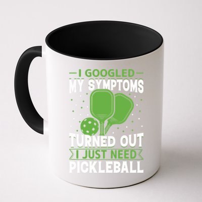 I Googled My Symptoms I Just Need Pickleball Mug