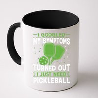 I Googled My Symptoms I Just Need Pickleball Mug