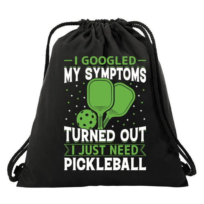 I Googled My Symptoms I Just Need Pickleball Drawstring Bag