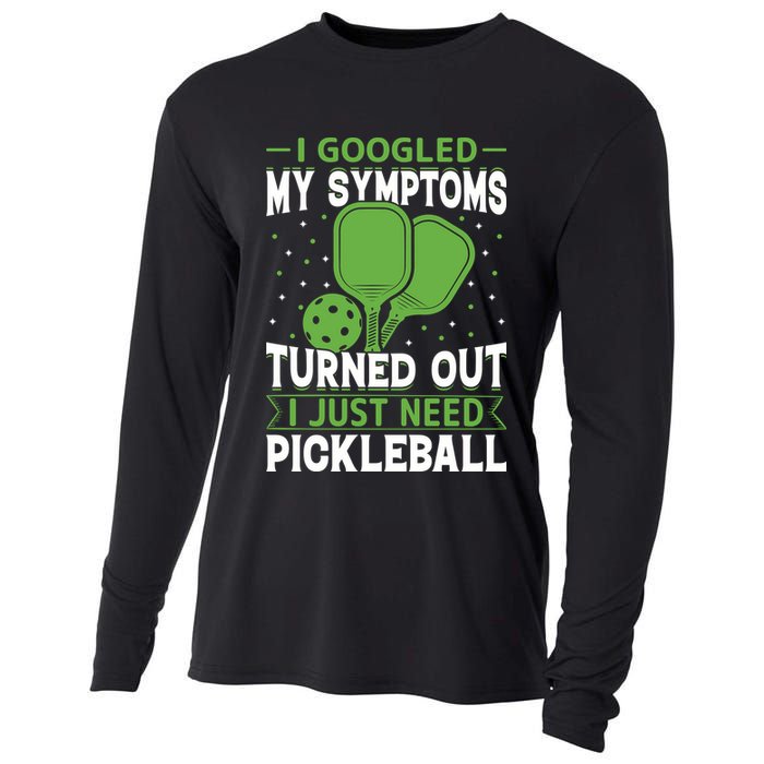 I Googled My Symptoms I Just Need Pickleball Cooling Performance Long Sleeve Crew