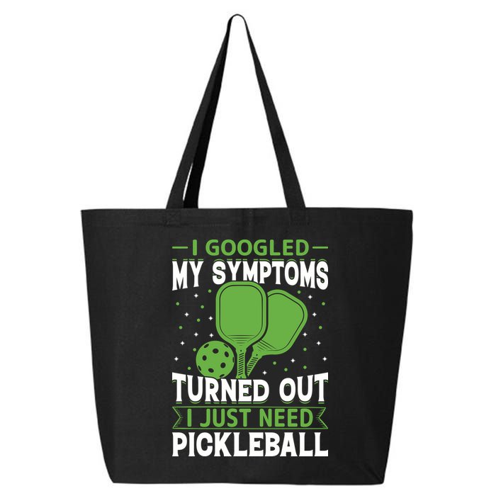 I Googled My Symptoms I Just Need Pickleball 25L Jumbo Tote