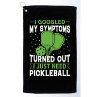 I Googled My Symptoms I Just Need Pickleball Golf Towel