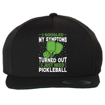 I Googled My Symptoms I Just Need Pickleball Wool Snapback Cap