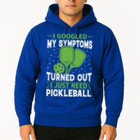 I Googled My Symptoms I Just Need Pickleball Hoodie