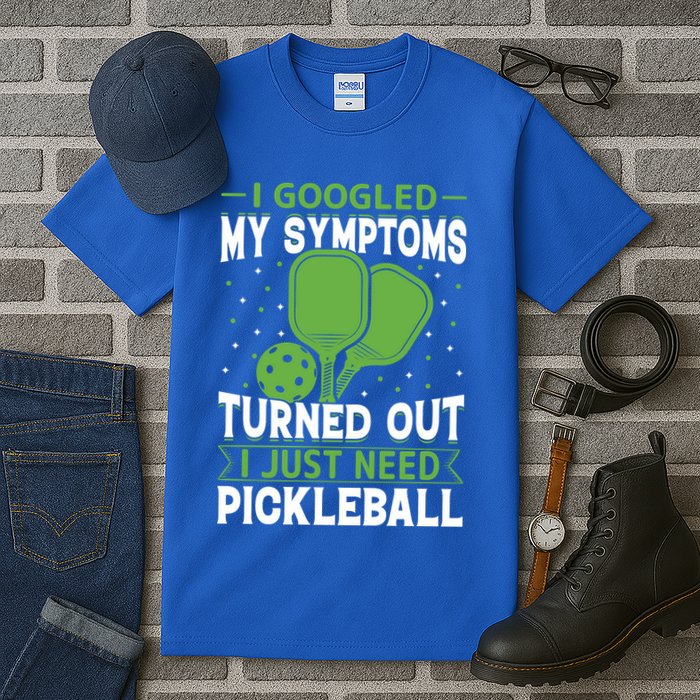 I Googled My Symptoms I Just Need Pickleball Tall T-Shirt