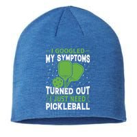 I Googled My Symptoms I Just Need Pickleball Sustainable Beanie