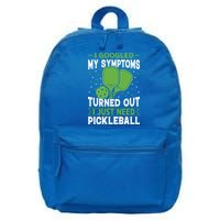 I Googled My Symptoms I Just Need Pickleball 16 in Basic Backpack