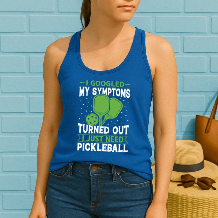I Googled My Symptoms I Just Need Pickleball Womens Tank Top