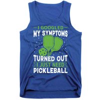 I Googled My Symptoms I Just Need Pickleball Tank Top