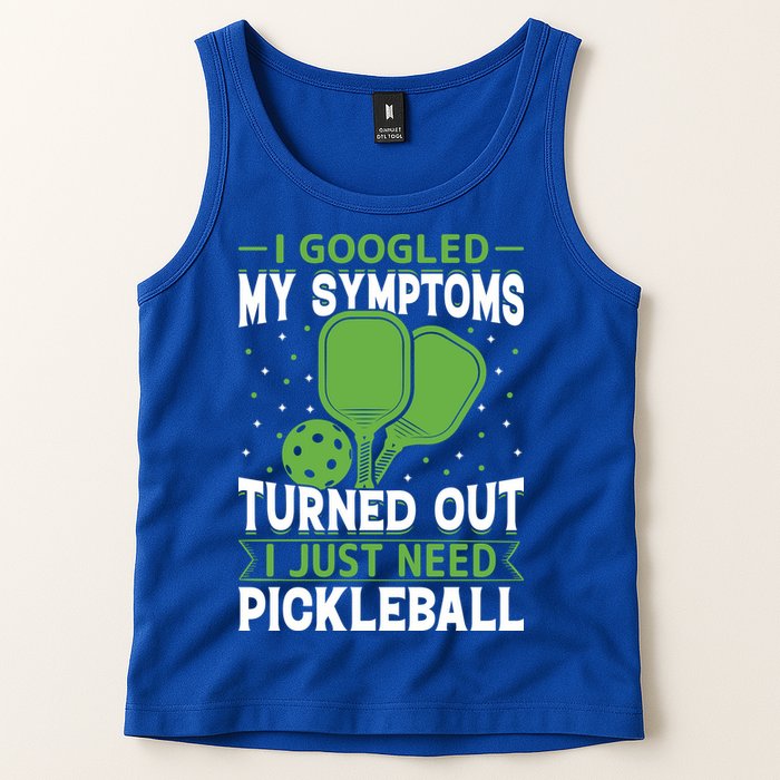 I Googled My Symptoms I Just Need Pickleball Tank Top