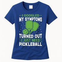 I Googled My Symptoms I Just Need Pickleball Womens T-Shirt
