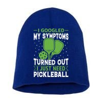 I Googled My Symptoms I Just Need Pickleball Short Acrylic Beanie