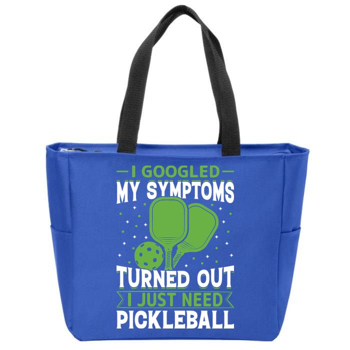 I Googled My Symptoms I Just Need Pickleball Zip Tote Bag