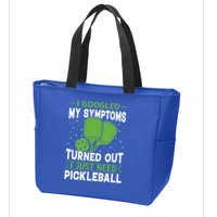 I Googled My Symptoms I Just Need Pickleball Zip Tote Bag