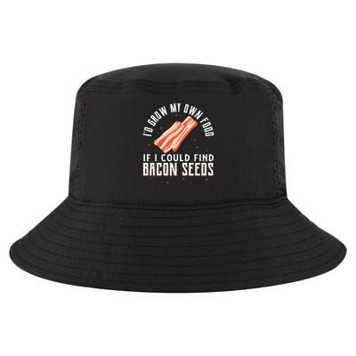I'd Grow My Own Food If I Could Find Bacon Seeds Bacon Seed Cool Comfort Performance Bucket Hat