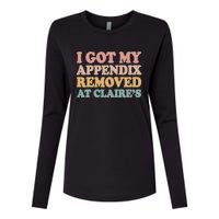 I Got My Appendix Removed At Claire Mental Health Awareness Womens Cotton Relaxed Long Sleeve T-Shirt