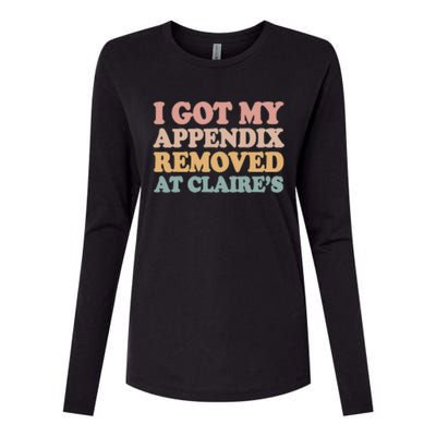 I Got My Appendix Removed At Claire Mental Health Awareness Womens Cotton Relaxed Long Sleeve T-Shirt