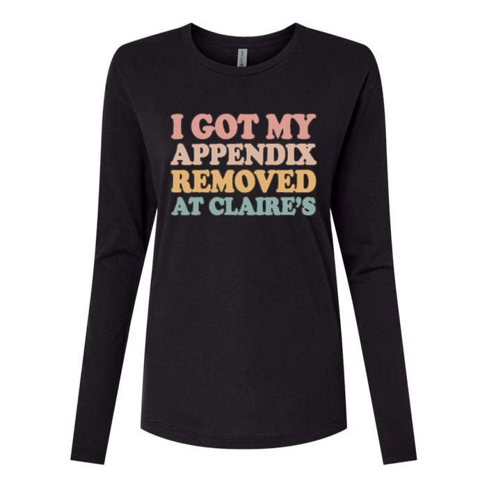 I Got My Appendix Removed At Claire Mental Health Awareness Womens Cotton Relaxed Long Sleeve T-Shirt