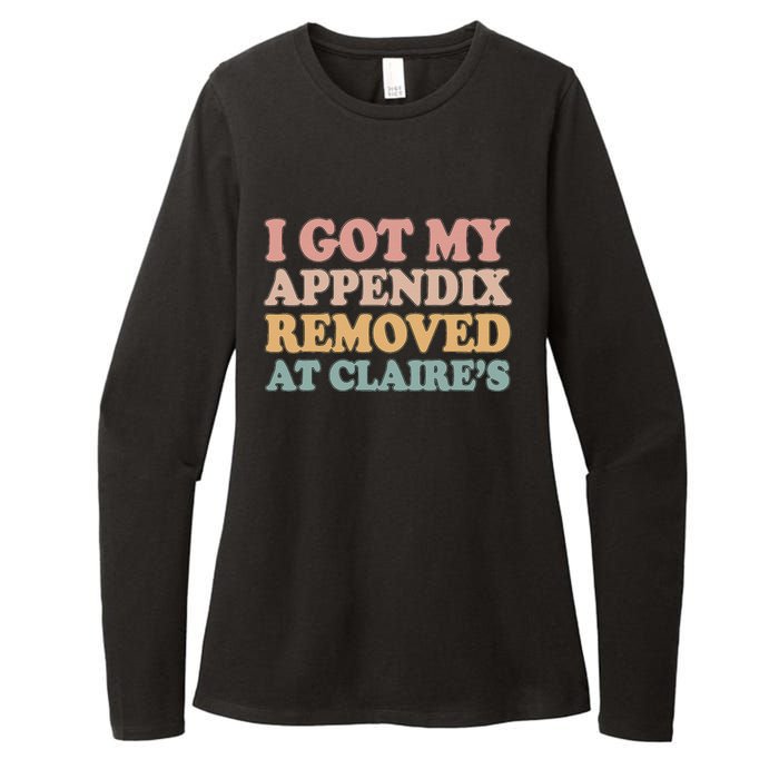 I Got My Appendix Removed At Claire Mental Health Awareness Womens CVC Long Sleeve Shirt