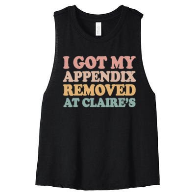 I Got My Appendix Removed At Claire Mental Health Awareness Women's Racerback Cropped Tank