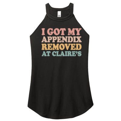 I Got My Appendix Removed At Claire Mental Health Awareness Women's Perfect Tri Rocker Tank