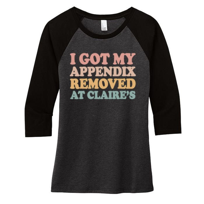 I Got My Appendix Removed At Claire Mental Health Awareness Women's Tri-Blend 3/4-Sleeve Raglan Shirt