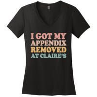 I Got My Appendix Removed At Claire Mental Health Awareness Women's V-Neck T-Shirt