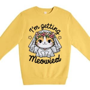 IM Getting Meowied Bridesmaid Bachelorette Party Kawaii Cat Premium Crewneck Sweatshirt