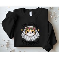 IM Getting Meowied Bridesmaid Bachelorette Party Kawaii Cat Sweatshirt
