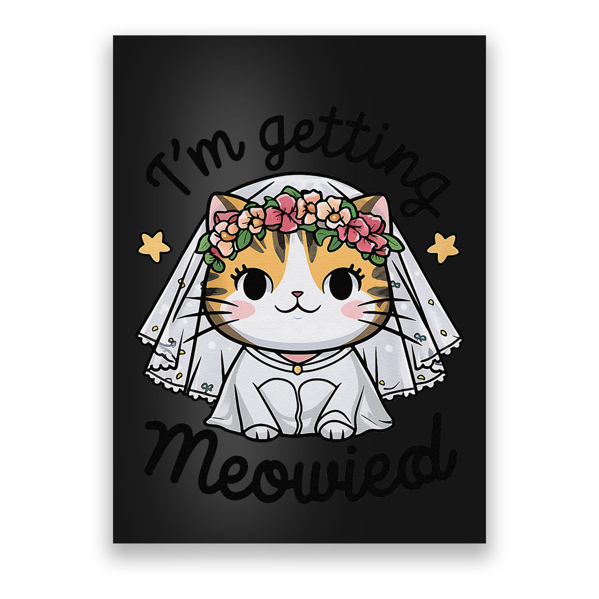 IM Getting Meowied Bridesmaid Bachelorette Party Kawaii Cat Poster