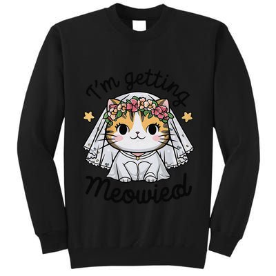 IM Getting Meowied Bridesmaid Bachelorette Party Kawaii Cat Tall Sweatshirt