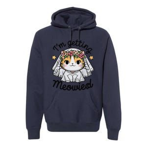 IM Getting Meowied Bridesmaid Bachelorette Party Kawaii Cat Premium Hoodie