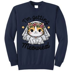 IM Getting Meowied Bridesmaid Bachelorette Party Kawaii Cat Tall Sweatshirt