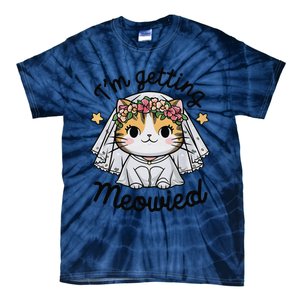 IM Getting Meowied Bridesmaid Bachelorette Party Kawaii Cat Tie-Dye T-Shirt