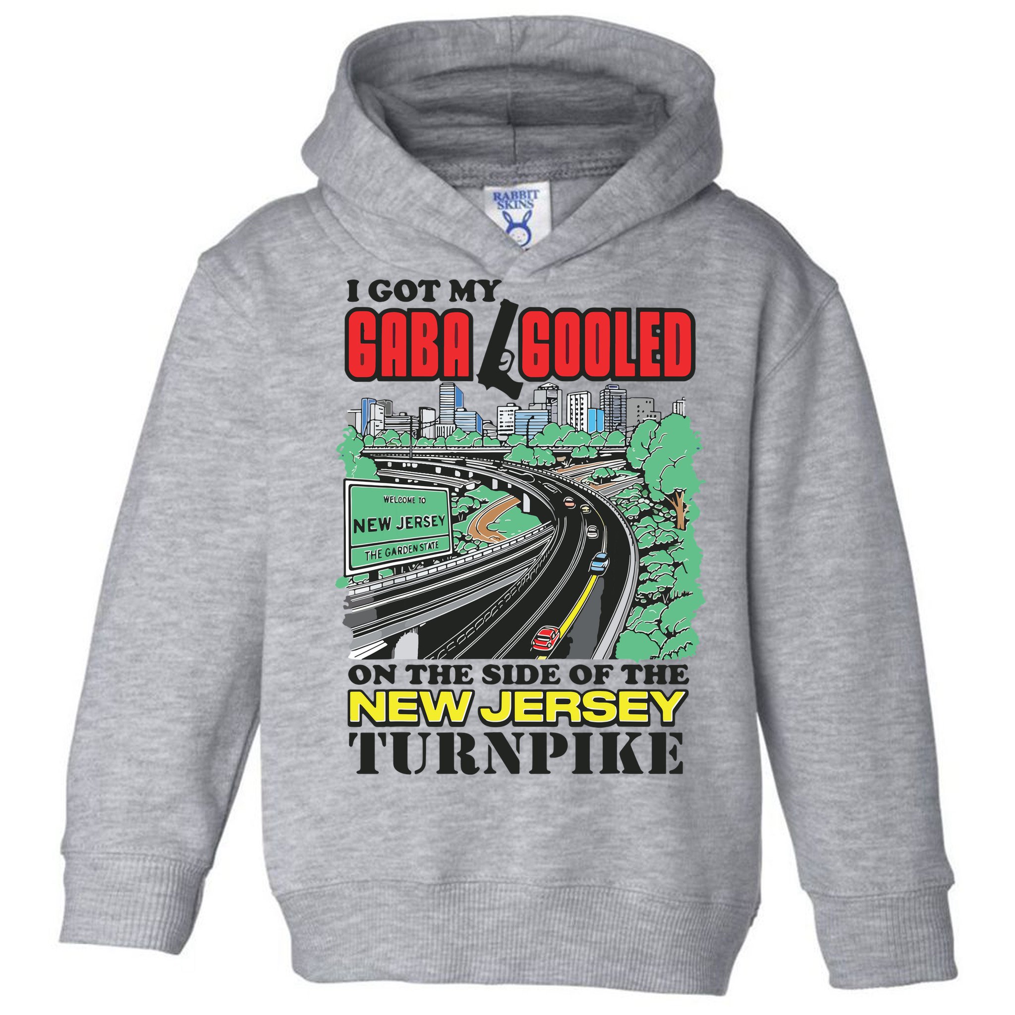 I Got My Gaba Gooled On The Side Of The New Jersey Turnpike Toddler Hoodie