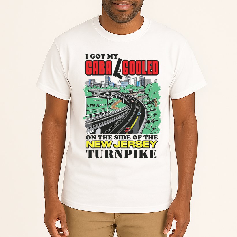 I Got My Gaba Gooled On The Side Of The New Jersey Turnpike Tall T-Shirt