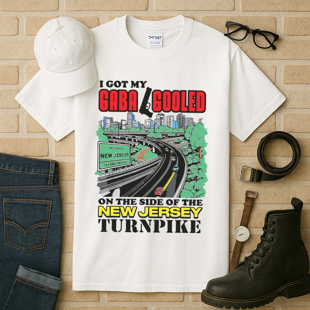 I Got My Gaba Gooled On The Side Of The New Jersey Turnpike Tall T-Shirt