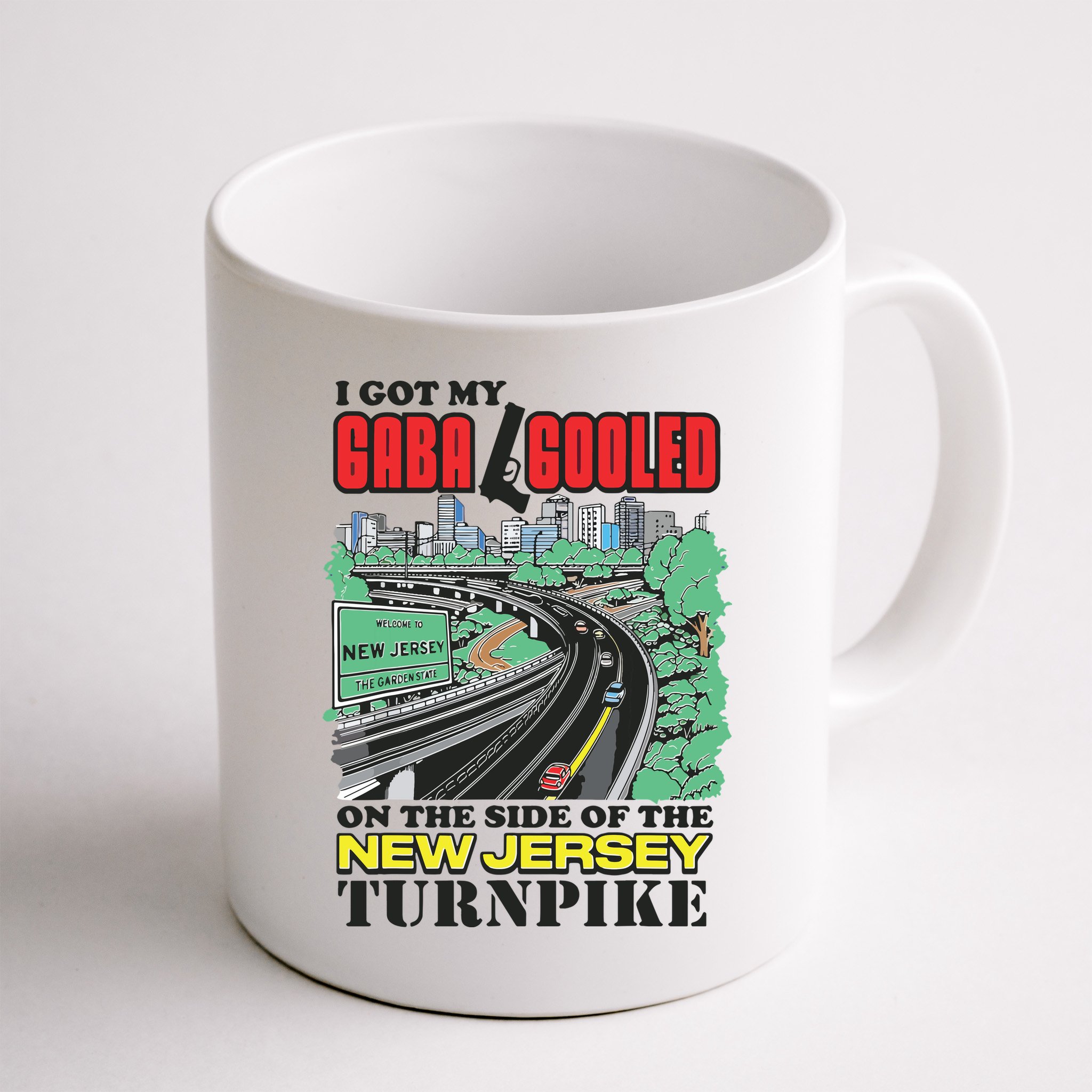 I Got My Gaba Gooled On The Side Of The New Jersey Turnpike Mug